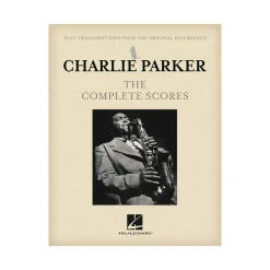 Hal Leonard Charlie Parker: The Complete Scores Hard-Cover